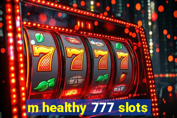 m healthy 777 slots